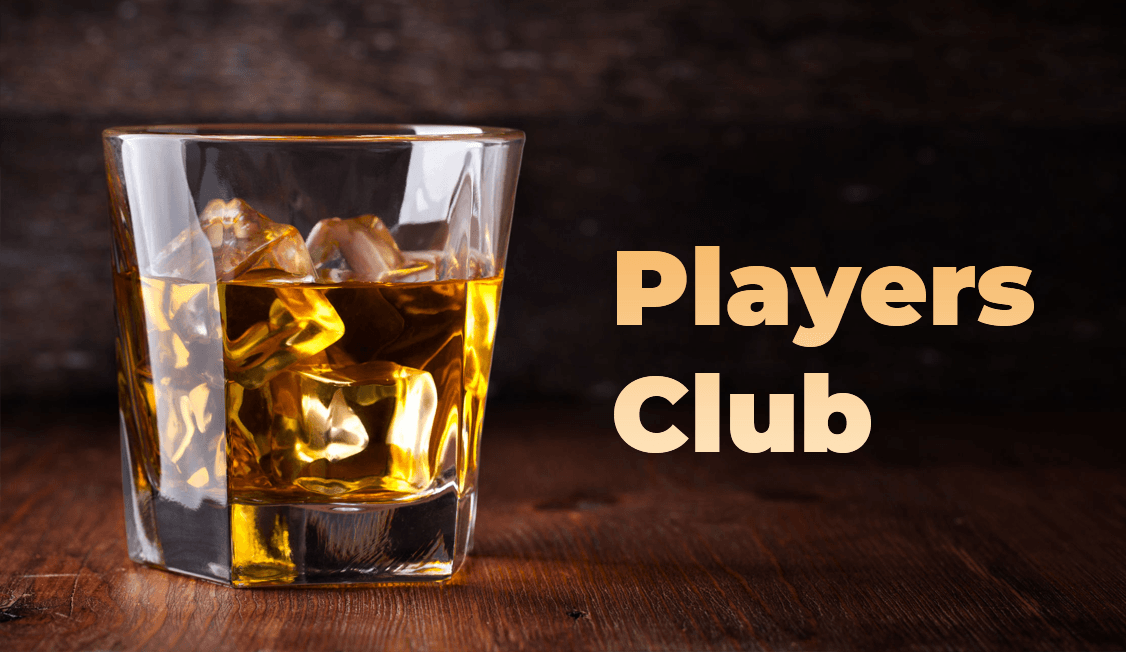 The text 'Players Club' next to a glass of Bourbon.